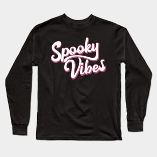 spooky vibes typography design Long Sleeve T-Shirt